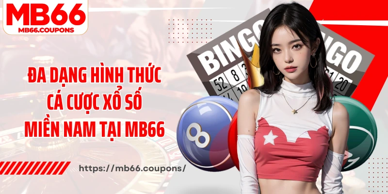 Đa dạng hình thức cá cược xổ số miền Nam hôm nay tại MB66