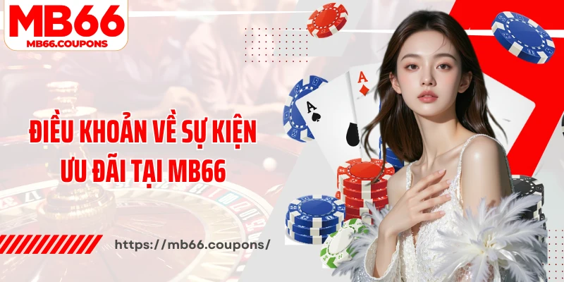 Điều khoản về sự kiện ưu đãi tại MB66