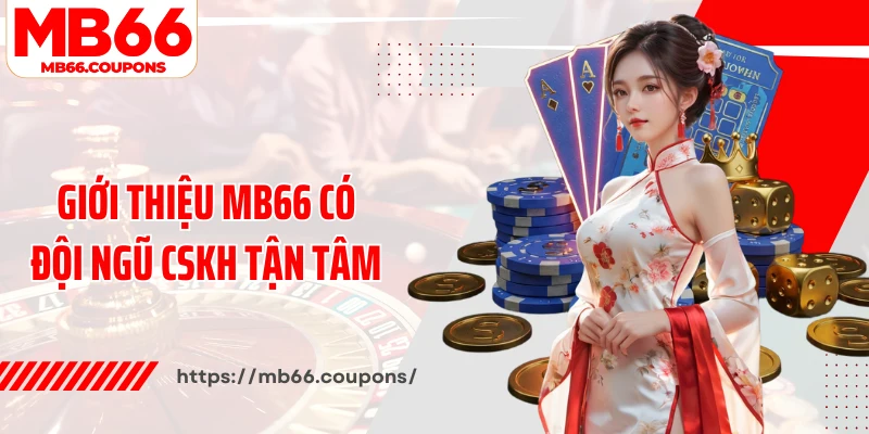 Giới thiệu MB66 có đội ngũ CSKH tận tâm 