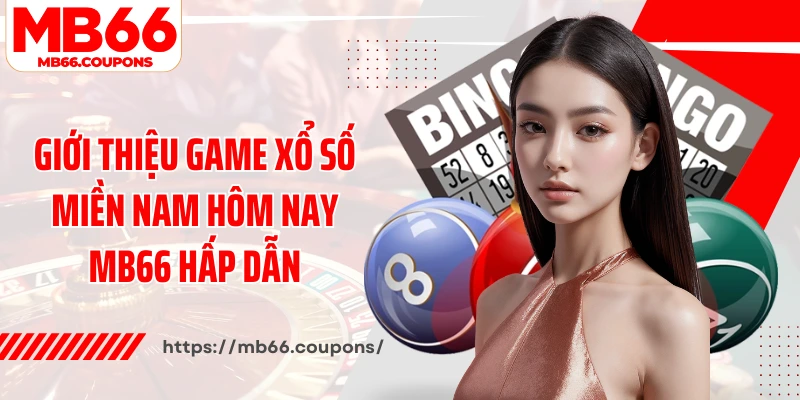 Giới thiệu game xổ số miền Nam hôm nay MB66 hấp dẫn