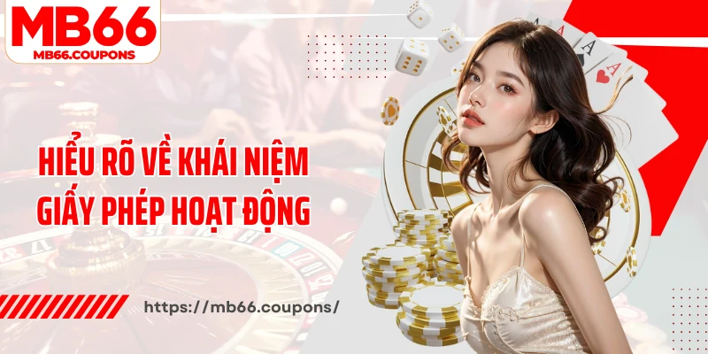 Hiểu rõ về khái niệm giấy phép hoạt động