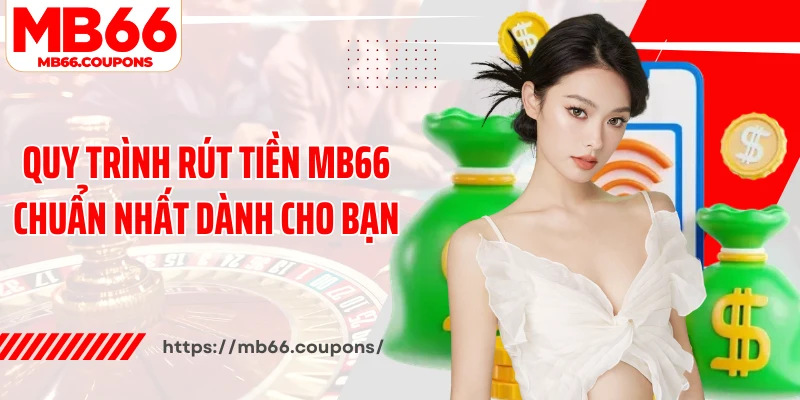 Quy trình rút tiền MB66 chuẩn nhất dành cho bạn