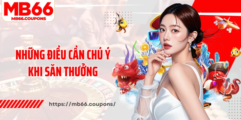 Những điều cần chú ý khi săn thưởng