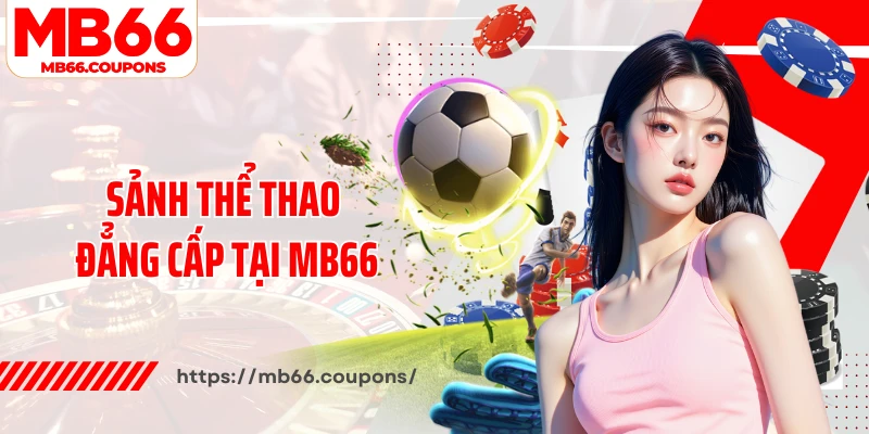 Sảnh thể thao đẳng cấp tại MB66