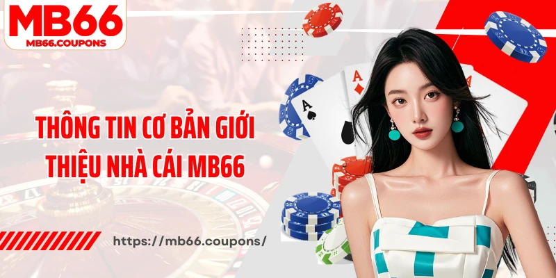 Thông tin cơ bản giới thiệu nhà cái MB66